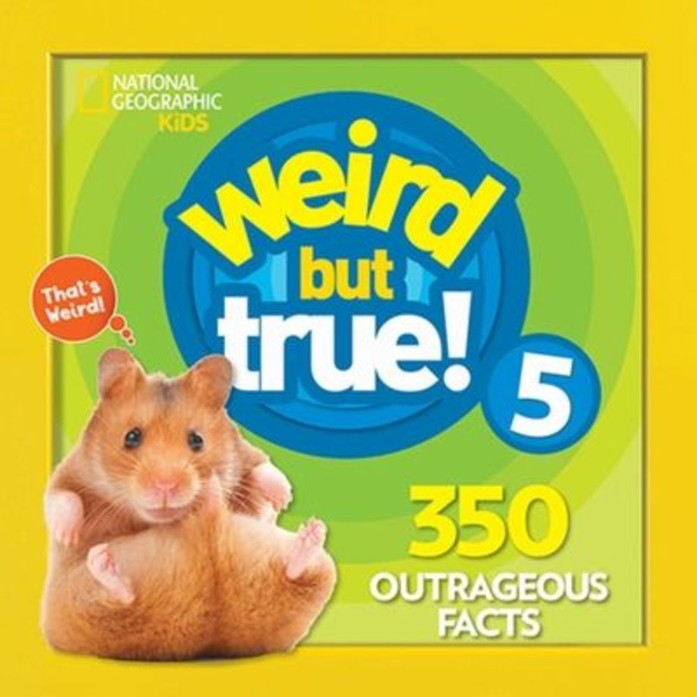Weird But True 5: Expanded Edition -- National Geographic Kids